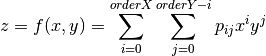 z = f(x,y) = \sum_{i=0}^{orderX} \sum_{j=0}^{orderY-i} p_{ij} x^i y^j